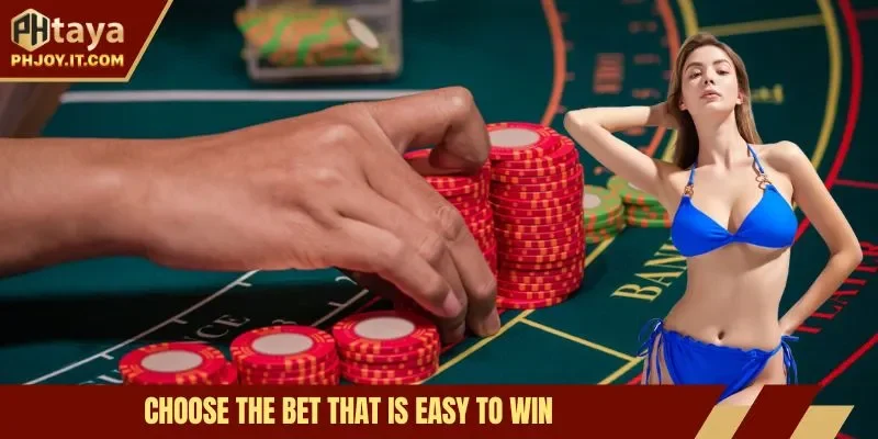 Choose the bet that is easy to win