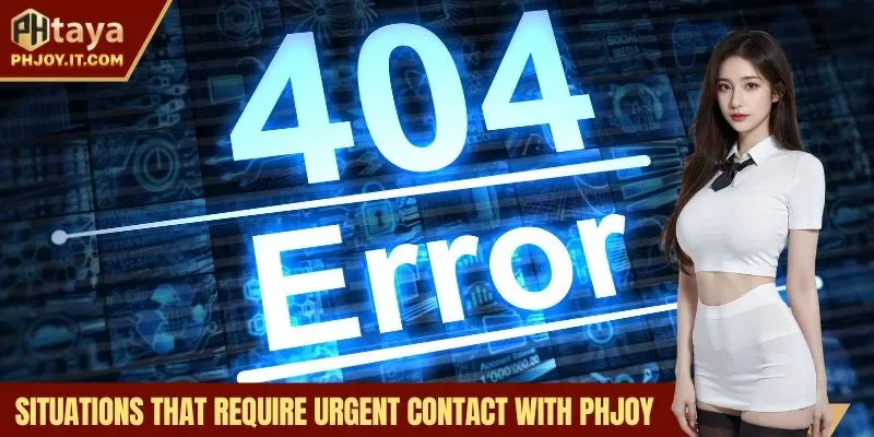 Situations that require urgent contact with Phjoy