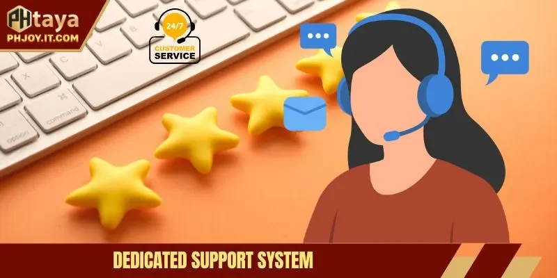 Dedicated support system