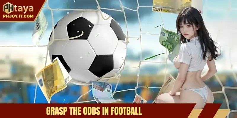 Grasp the odds in football