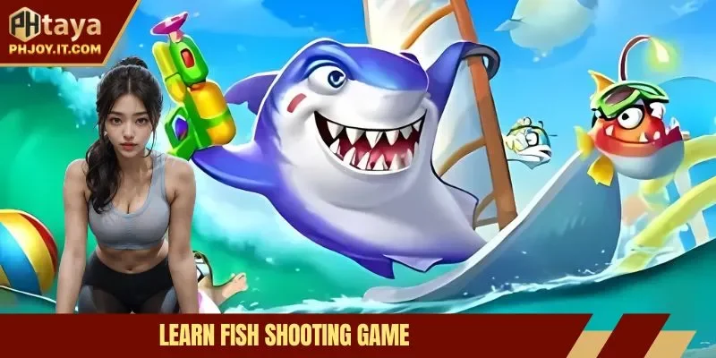 Learn fish shooting game