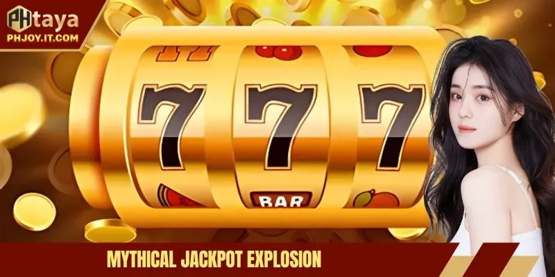 Mythical Jackpot Explosion Attractive, High Security