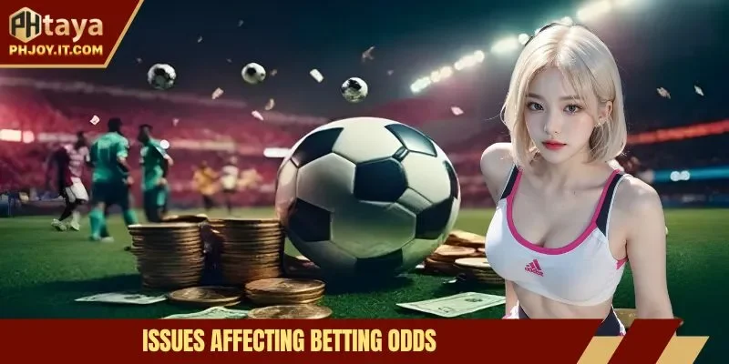 Issues affecting betting odds