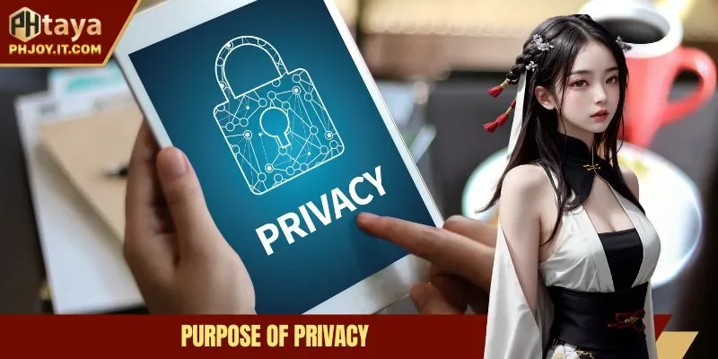 Purpose of privacy