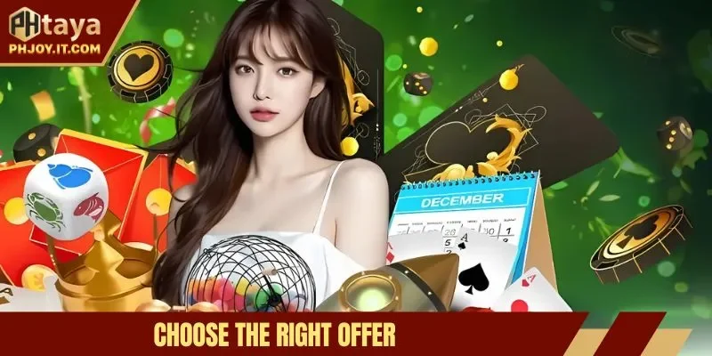 Choose the right offer