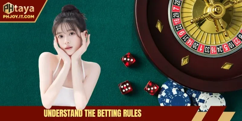 Understand the betting rules