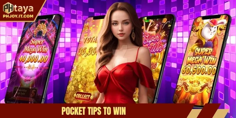 Pocket tips to win